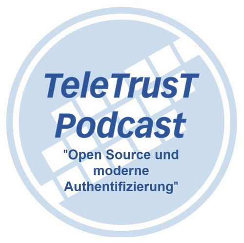 TeleTrusT-Podcast: Open Source und moderne Authentifizierung