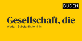 Gesellschaft, die